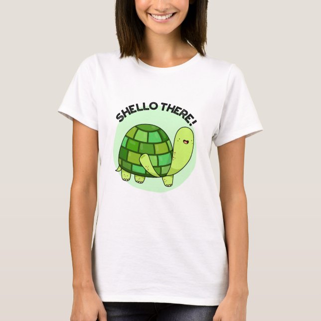 Shello There Funny Tortoise Pun  T-Shirt (Front)