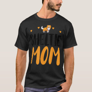 Sheltie Mom Funny Shetland Sheepdog Owner Dog Mom T-Shirt