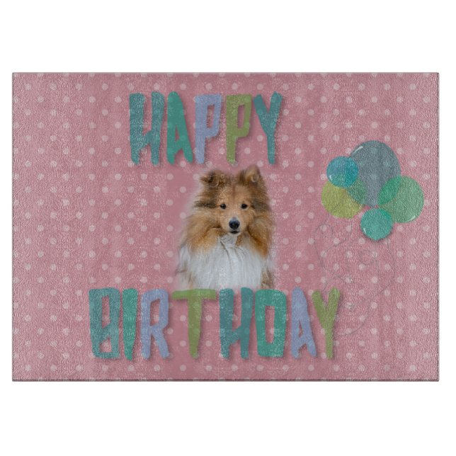 Sheltie Shetland sheepdog Happy Birthday Cutting Board (Front)