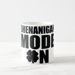 Shenanigan mode on coffee mug
