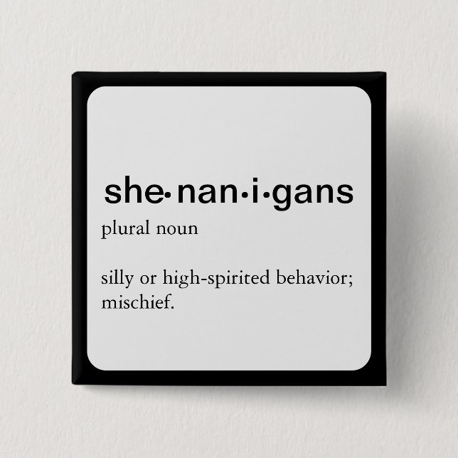 Shenanigans, a definition Button (Front)
