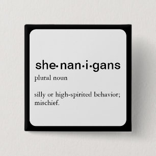 Shenanigans, a definition Button