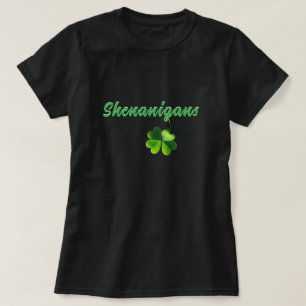 Shenanigans and a Four Leaf Clover T-Shirt
