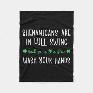 Shenanigans Are In Full Swing Is The Flu Wash Fleece Blanket