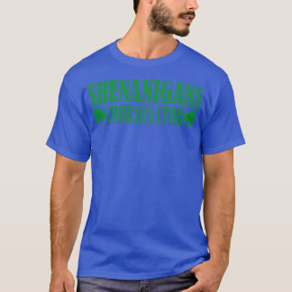 Shenanigans Coordinator 3 T-Shirt