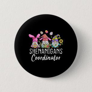 Shenanigans Coordinator Easter Bunny Gnomes Rabbit 2 Inch Round Button