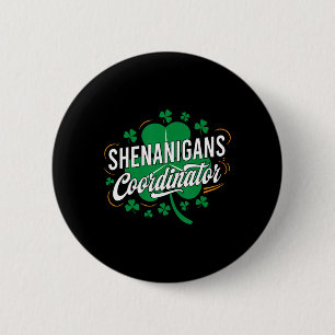 Shenanigans Coordinator Funny Teacher St Patrick's 2 Inch Round Button