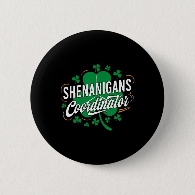 Shenanigans Coordinator Funny Teacher St Patrick's 2 Inch Round Button (Front)