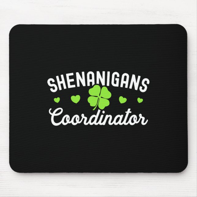 Shenanigans Coordinator Happy St Patricks Day Teac Mouse Pad (Front)