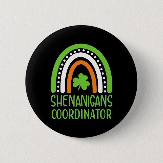 Shenanigans Coordinator Irish Rainbow - St Patrick 2 Inch Round Button (Front)