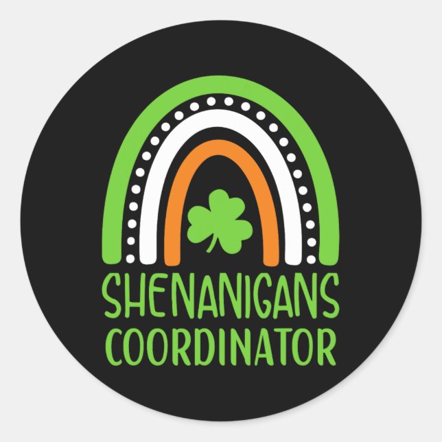 Shenanigans Coordinator Irish Rainbow - St Patrick Classic Round Sticker (Front)