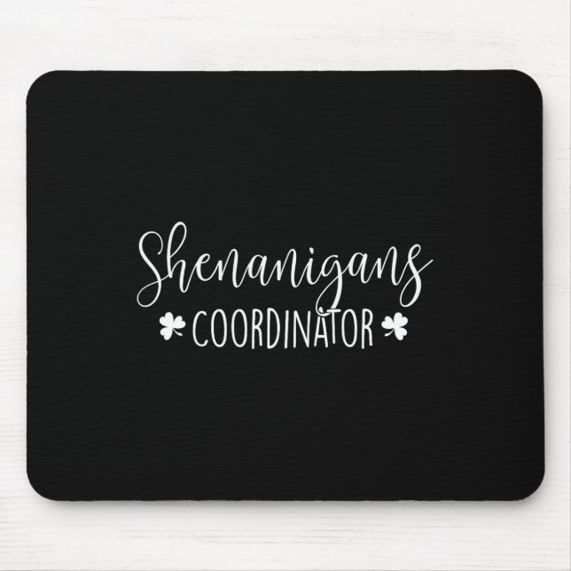 Shenanigans Coordinator - Irish St Patricks Day Ir Mouse Pad (Front)