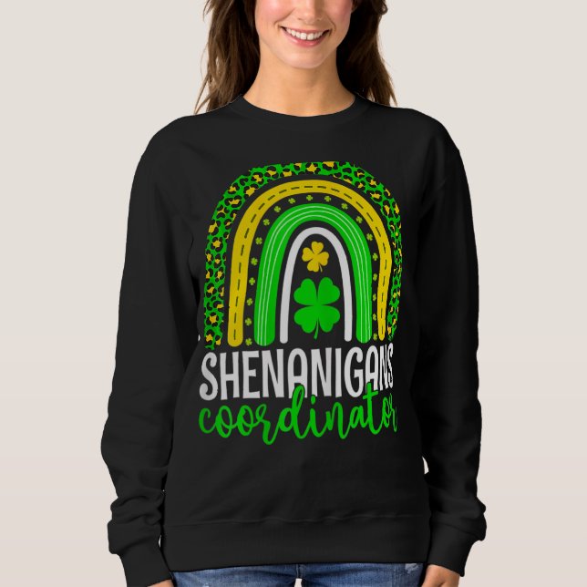 Shenanigans Coordinator Leopard Rainbow St Patrick Sweatshirt (Front)