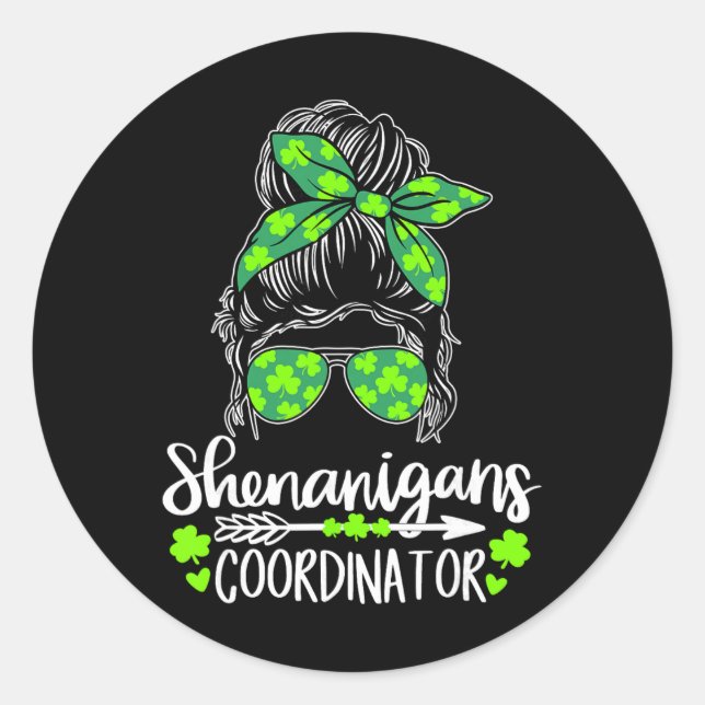 Shenanigans Coordinator Messy Bun St Patricks Day  Classic Round Sticker (Front)