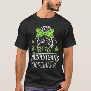 Shenanigans Coordinator Messy Bun St Patricks Day T-Shirt