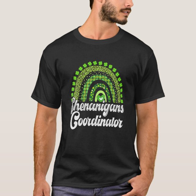Shenanigans Coordinator Rainbow Teacher St Patrick T-Shirt (Front)