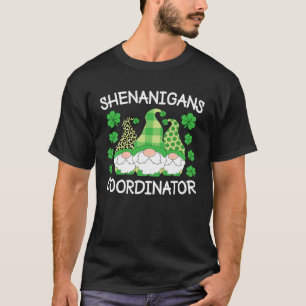 Shenanigans Coordinator St Patrick s Day Gnomes Gr T-Shirt