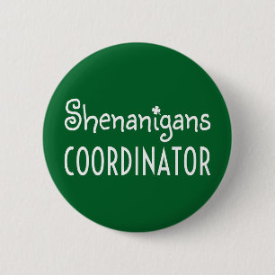 Shenanigans Coordinator St Patrick's Day 2 Inch Round Button