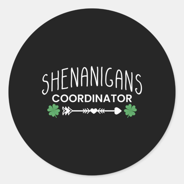 Shenanigans Coordinator St Patricks Day Classic Round Sticker (Front)