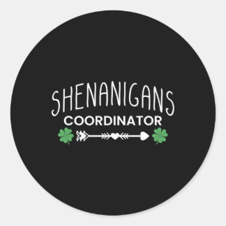 Shenanigans Coordinator St Patricks Day Classic Round Sticker