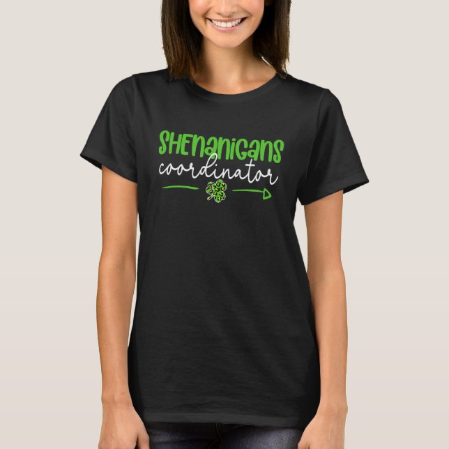 Shenanigans Coordinator St Patricks Day Lucky Sham T-Shirt (Front)