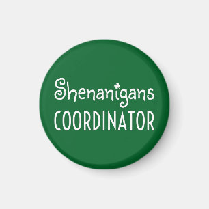 Shenanigans Coordinator St Patrick's Day Magnet