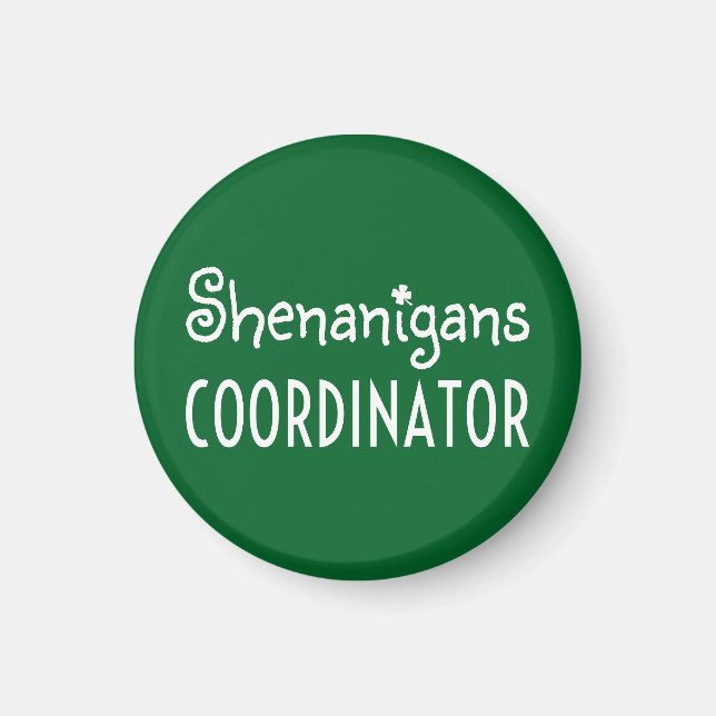 Shenanigans Coordinator St Patrick's Day Magnet (Front)