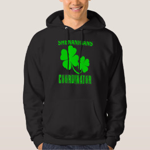Shenanigans Coordinator St Patrick's Day Men Wome Hoodie