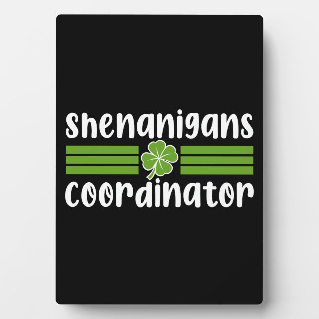 Shenanigans Coordinator St Patrick's Day Plaque (Front)