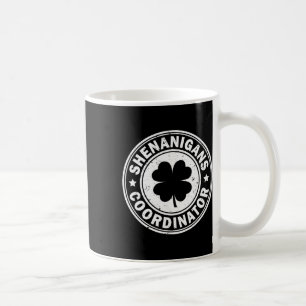 Shenanigans Coordinator St Patricks Day Shamrock F Coffee Mug