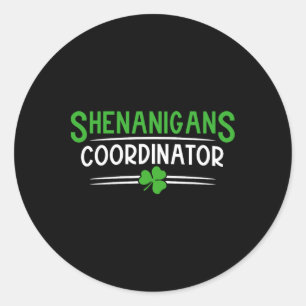 Shenanigans Coordinator St Patricks Day Teacher Me Classic Round Sticker