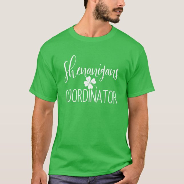 Shenanigans Coordinator St Patrick's Day Teacher T-Shirt (Front)