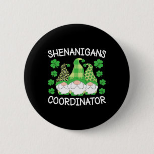 Shenanigans Coordinator St. Patricks Day Teacher W 2 Inch Round Button