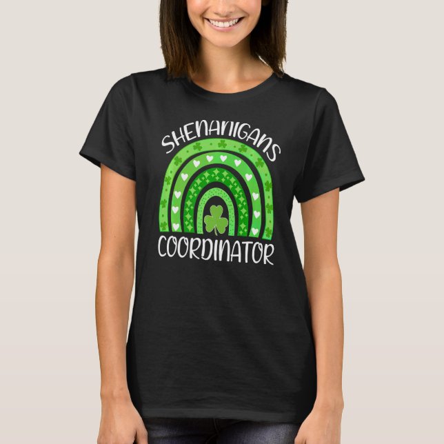 Shenanigans Coordinator Teacher Funny St Patricks  T-Shirt (Front)
