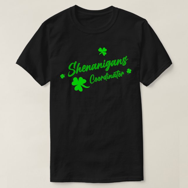 Shenanigans Coordinator Teacher St Patricks Day  T-Shirt (Design Front)