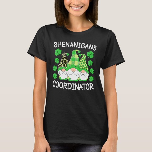 Shenanigans Coordinator Teachers St Patricks Day G T-Shirt (Front)