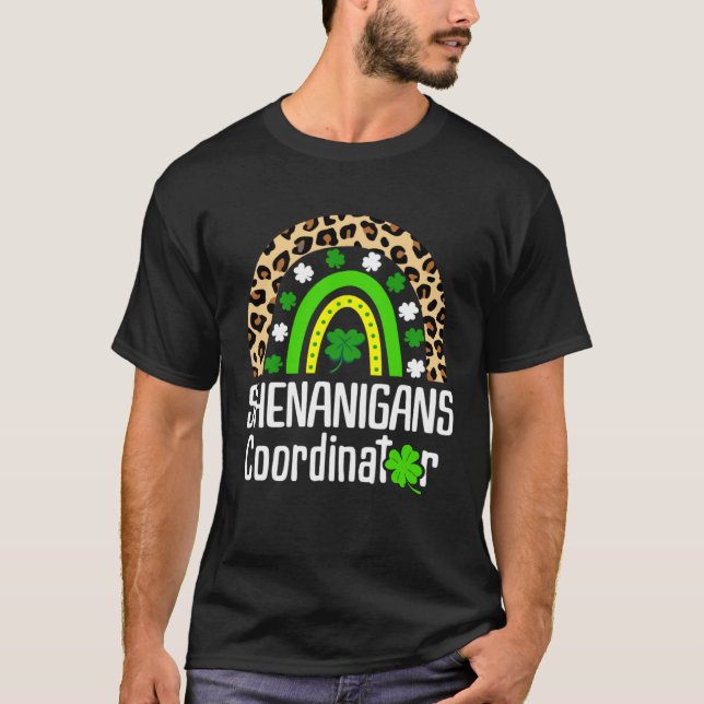 Shenanigans Coordinator Teachers St. Patricks Day  T-Shirt (Front)