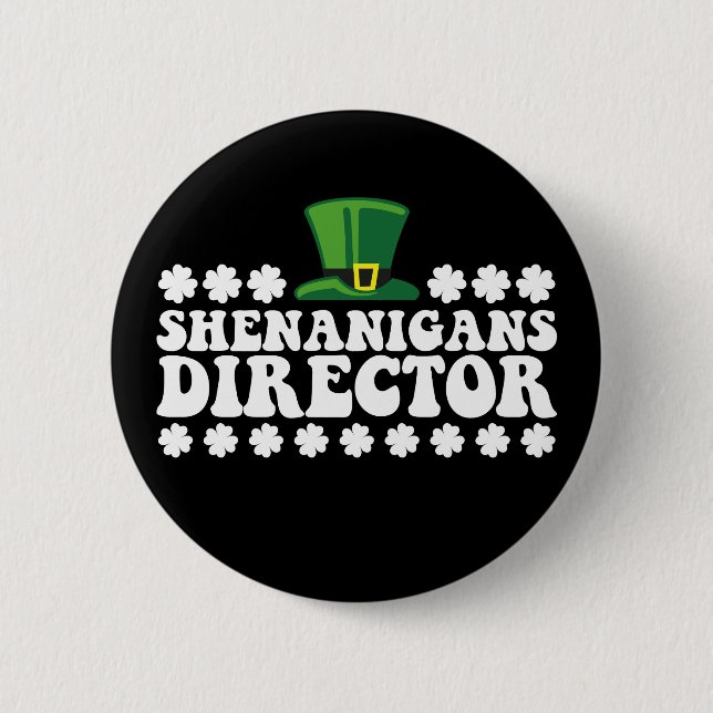 Shenanigans Director Groovy St Patrick's Day Irish 2 Inch Round Button (Front)