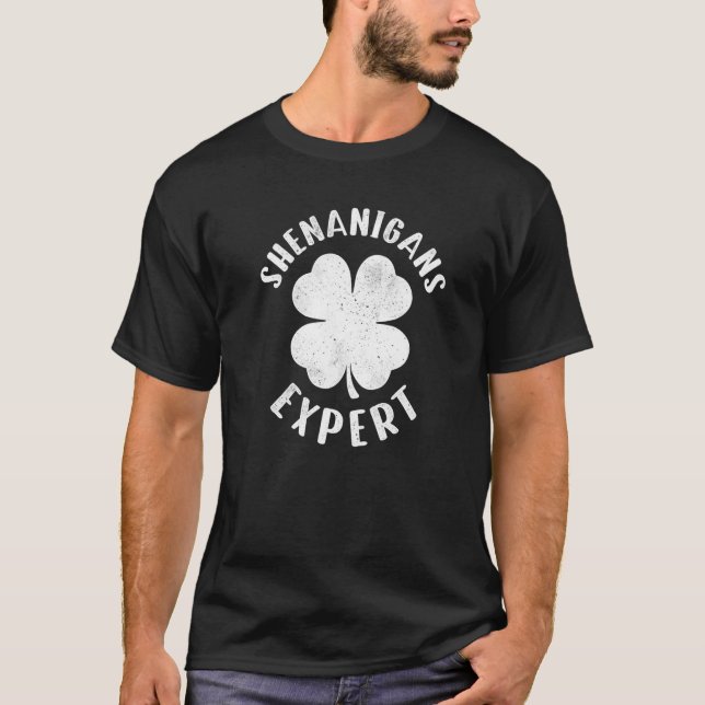 Shenanigans Expert Lucky Shamrock St Patrick's Day T-Shirt (Front)