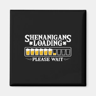 Shenanigans Loading Please Wait Funny St Patrick's Magnet