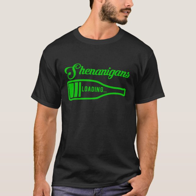 Shenanigans Loading St Patrick s Day Irish C Shamr T-Shirt (Front)