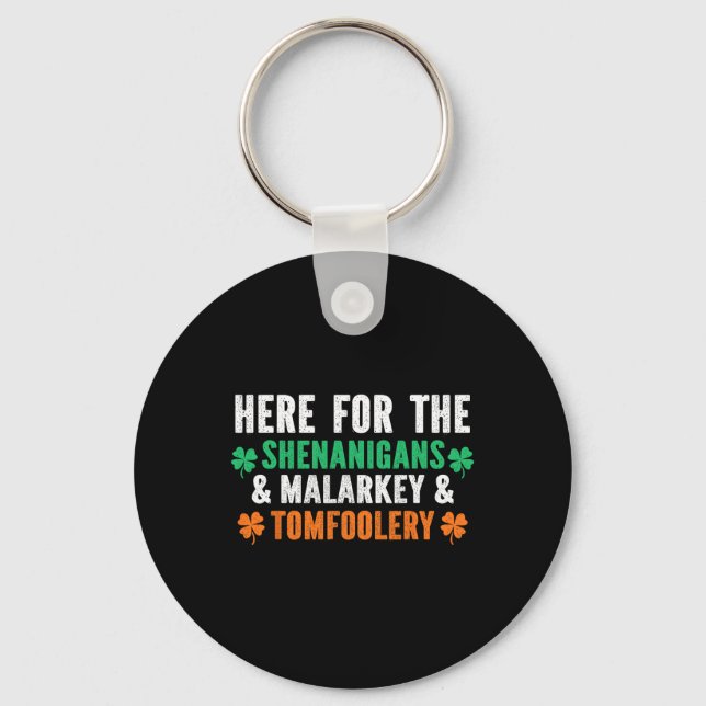 Shenanigans Malarkey And Tomfoolery Funny St Patri Keychain (Front)
