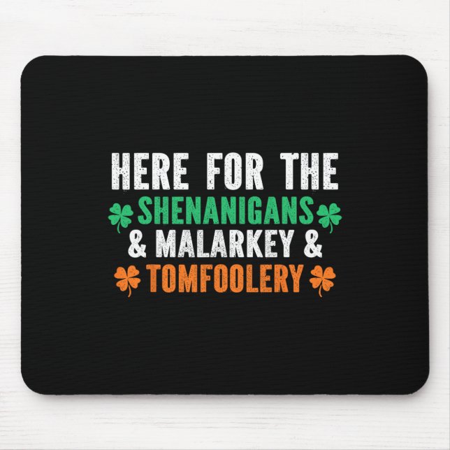 Shenanigans Malarkey And Tomfoolery Funny St Patri Mouse Pad (Front)