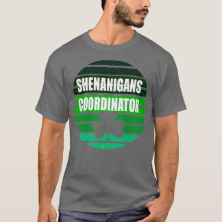 Shenanigans Patrickks day coordinator T-Shirt