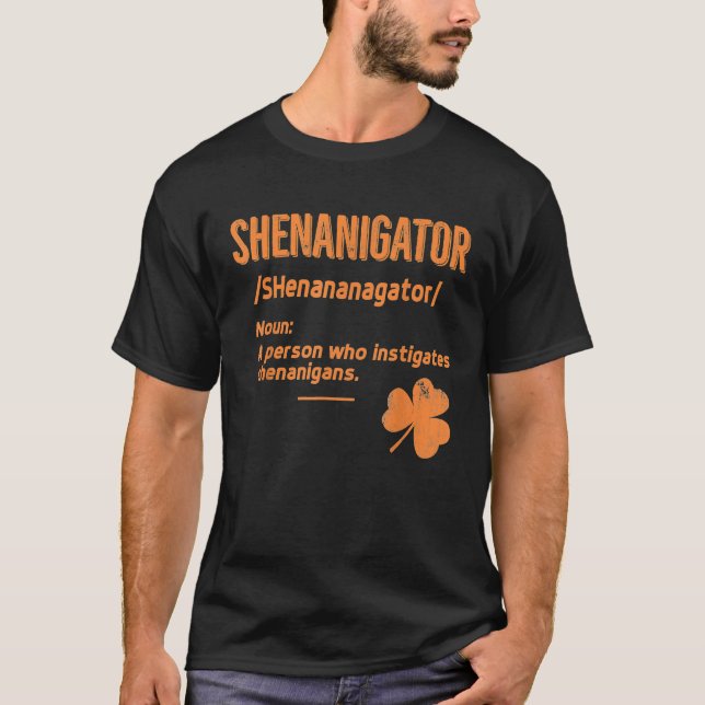 Shenanigans Shirt Funny Shenanigator Saint Patrick (Front)