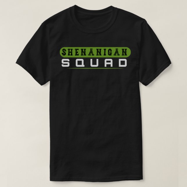 Shenanigans Squad Irish Shirt Funny Saint Patricks (Design Front)