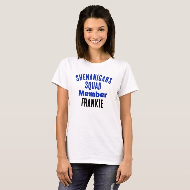 Shenanigans Squad Member T-Shirt (Front Full)