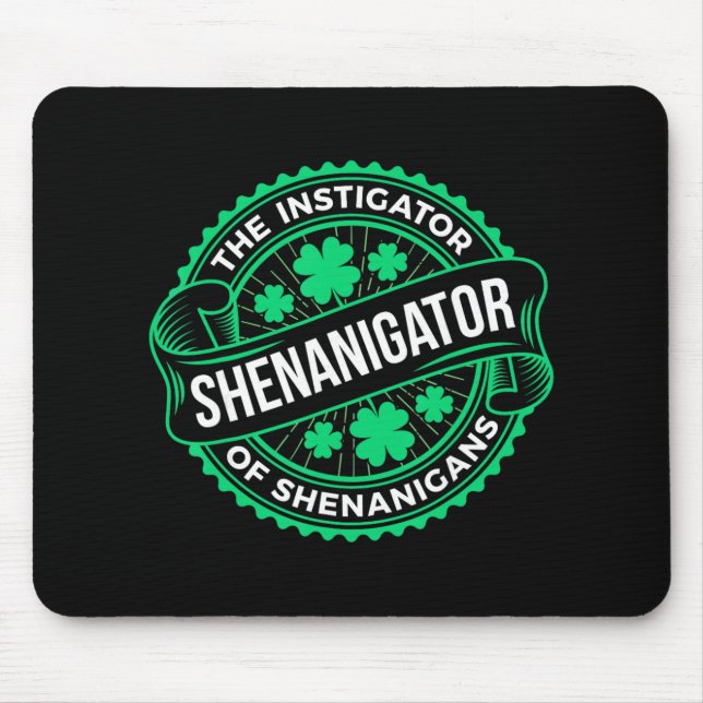 Shenanigans St Patricks Day Fun Shenanigator  Mouse Pad (Front)