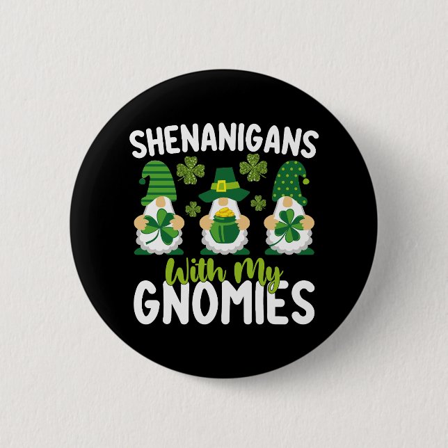 Shenanigans With My Gnomies Gnome St Patrick's Day 2 Inch Round Button (Front)