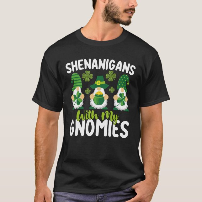 Shenanigans With My Gnomies Gnome St Patrick's Day T-Shirt (Front)